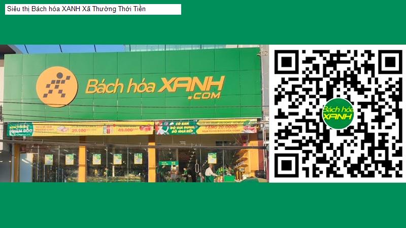 Siêu thị Bách hóa XANH Xã Thường Thới Tiền